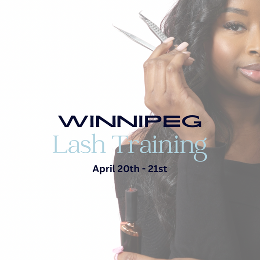 Winnipeg Lash Extension Group Training April 20th - 21st 2024